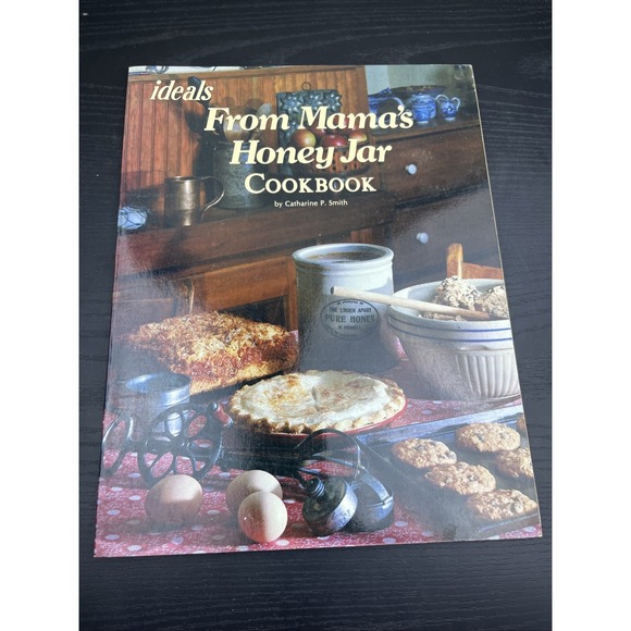 Other - From Mamas Honey Jar 1978‎ Ideals Cookbook Catherine P Smith Vintage Recipes